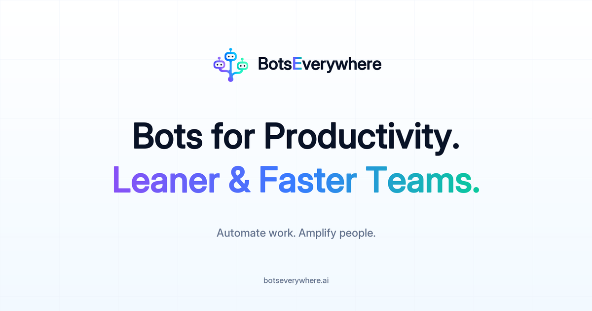 BotsEverywhere share card: the robot-tree logo, the headline "Bots for Productivity. Leaner & Faster Teams." and the line "Automate work. Amplify people."